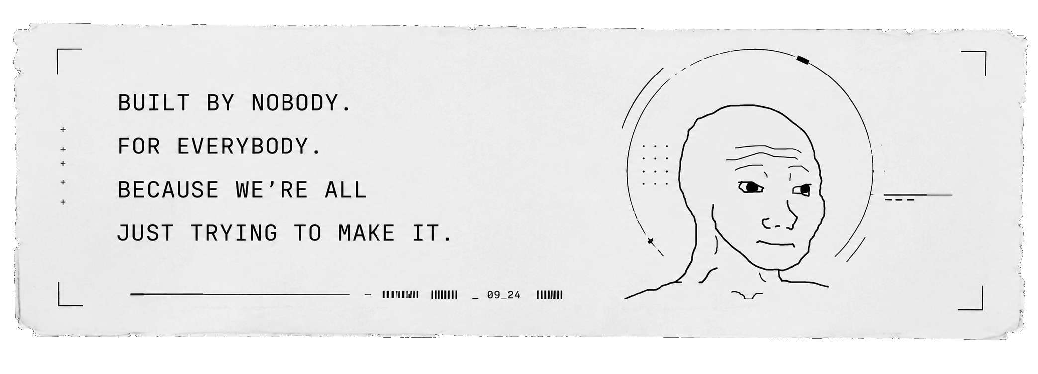 built by nobody. for everybody.